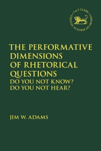 Cover image: The Performative Dimensions of Rhetorical Questions in the Hebrew Bible 1st edition 9780567697899