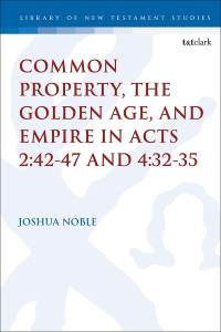 Imagen de portada: Common Property, the Golden Age, and Empire in Acts 2:42-47 and 4:32-35 1st edition 9780567696434