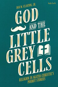 Cover image: God and the Little Grey Cells 1st edition 9780567696076