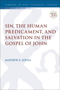 Cover image: Sin, the Human Predicament, and Salvation in the Gospel of John 1st edition 9780567699190
