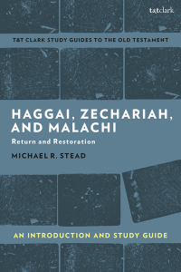 Cover image: Haggai, Zechariah, and Malachi: An Introduction and Study Guide 1st edition 9780567699428