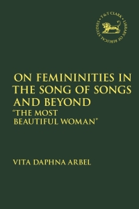 Omslagafbeelding: On Femininities in the Song of Songs and Beyond 1st edition 9780567700063