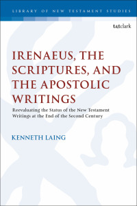 Imagen de portada: Irenaeus, the Scriptures, and the Apostolic Writings 1st edition 9780567701930