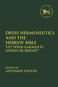 Cover image: Dress Hermeneutics and the Hebrew Bible 1st edition 9780567702715