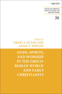 Omslagafbeelding: Gods, Spirits, and Worship in the Greco-Roman World and Early Christianity 1st edition 9780567703309