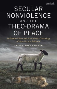 Cover image: Secular Nonviolence and the Theo-Drama of Peace 1st edition 9780567704030