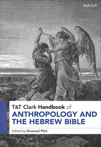 Cover image: T&T Clark Handbook of Anthropology and the Hebrew Bible 1st edition 9780567704733