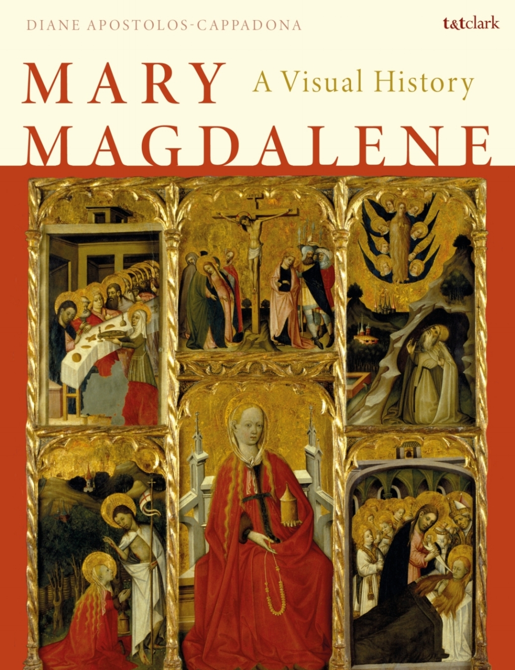 Mary Magdalene A Visual History 1st Edition