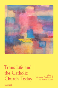 Cover image: Trans Life and the Catholic Church Today 1st edition 9780567706942