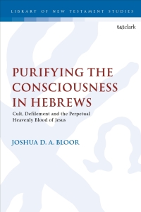 Cover image: Purifying the Consciousness in Hebrews 1st edition 9780567708106