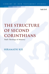 Omslagafbeelding: The Structure of Second Corinthians 1st edition 9780567708847