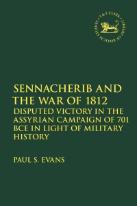 Cover image: Sennacherib and the War of 1812 1st edition 9780567708960