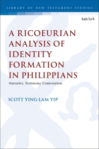 Cover image: A Ricoeurian Analysis of Identity Formation in Philippians 1st edition 9780567711014