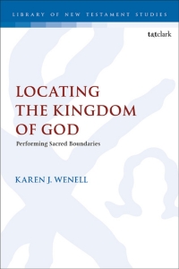 Cover image: Locating the Kingdom of God 1st edition 9780567711182