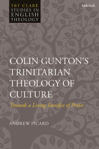 表紙画像: Colin Gunton’s Trinitarian Theology of Culture 1st edition 9780567712295