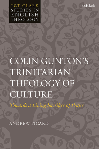 Cover image: Colin Gunton’s Trinitarian Theology of Culture 1st edition 9780567712295