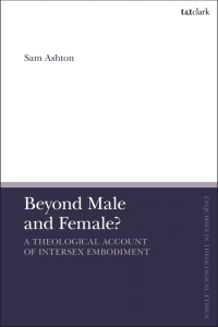 Imagen de portada: Beyond Male and Female? A Theological Account of Intersex Embodiment 1st edition 9780567713148