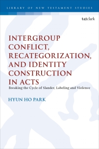 Cover image: Intergroup Conflict, Recategorization, and Identity Construction in Acts 1st edition 9780567713278