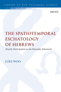 Cover image: The Spatiotemporal Eschatology of Hebrews 1st edition 9780567714978