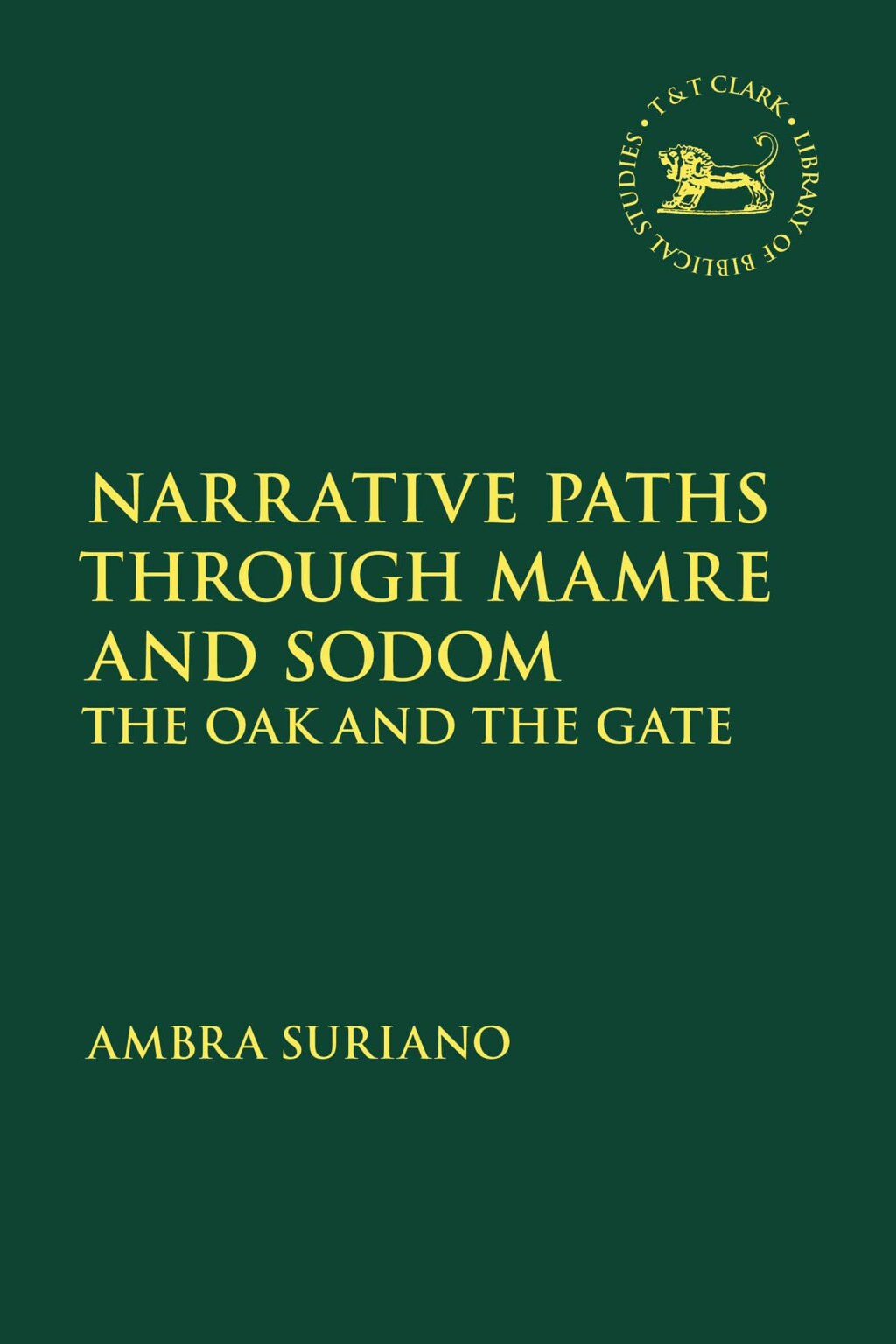 Narrative Paths Through Mamre and Sodom The Oak and the Gate 1st Edition