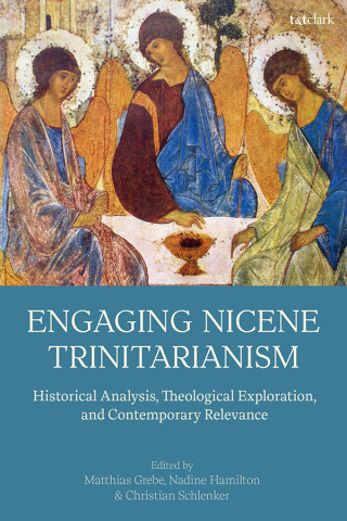 Cover image: Engaging Nicene Trinitarianism 1st edition 9780567720764