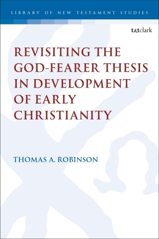 Cover image: Revisiting the God-fearer Thesis in the Development of Early Christianity 1st edition 9780567722300