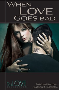 Cover image: When Love Goes Bad 9780985540432