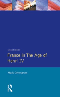 Cover image: France in the Age of Henri IV 2nd edition 9780582087217