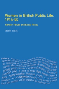 Cover image: Women in British Public Life, 1914 - 50 9780582277311