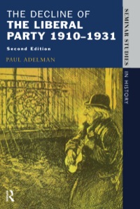 Cover image: The Decline Of The Liberal Party 1910-1931 2nd edition 9780582277335