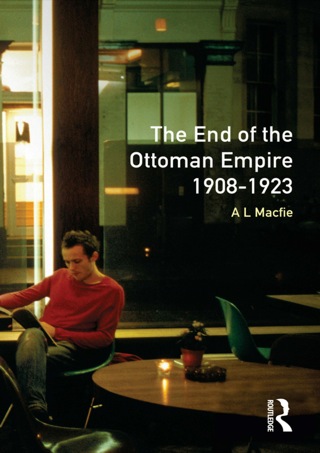Cover image: The End of the Ottoman Empire, 1908-1923 9780582287631