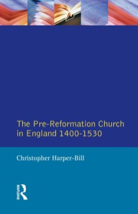 Cover image: The Pre-Reformation Church in England 1400-1530 2nd edition 9780582289895