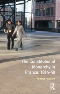 Cover image: The Constitutional Monarchy in France, 1814-48 9780582312104