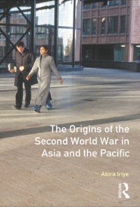 Cover image: The Origins of the Second World War in Asia and the Pacific 9780582493490