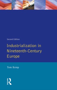 Cover image: Industrialization in Nineteenth Century Europe 9780582493841