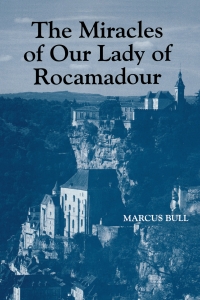 Immagine di copertina: The Miracles of Our Lady of Rocamadour 1st edition 9780851157658