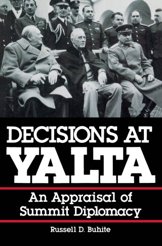 Imagen de portada: Decisions at Yalta 1st edition 9780842022569