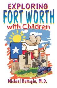 Omslagafbeelding: Exploring Fort Worth With Children 9781556227349