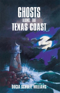 Omslagafbeelding: Ghosts Along the Texas Coast 9781556223778