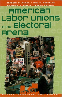 Cover image: American Labor Unions in the Electoral Arena 9780847688654