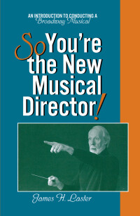 صورة الغلاف: So, You're the New Musical Director! 9780810840010