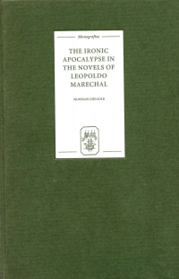 Cover image: The Ironic Apocalypse in the Novels of Leopoldo Marechal 1st edition 9781855660700