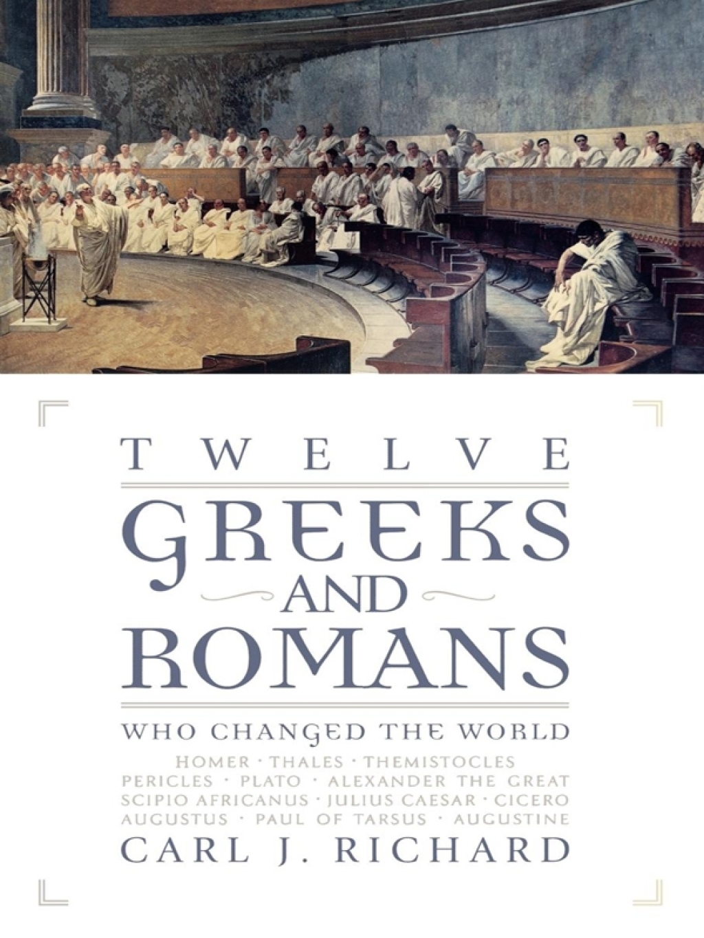 Twelve Greeks and Romans Who Changed the World  1st Edition eBook Rental