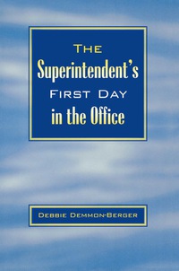 Cover image: The Superintendent's First Day In the Office 9781578860289