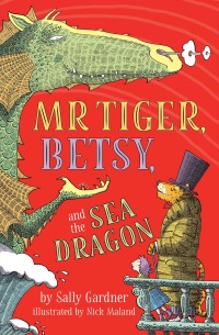 Cover image: Mr. Tiger, Betsy, and the Sea Dragon 9780593095850