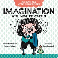 Cover image: Big Ideas for Little Philosophers: Imagination with René Descartes 9780593108789