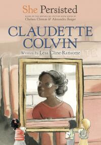 Cover image: She Persisted: Claudette Colvin 9780593115848
