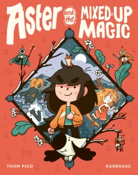 Cover image: Aster and the Mixed-Up Magic 9780593118870