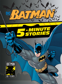 Cover image: Batman 5-Minute Stories (DC Batman) 1st edition 9780593123522