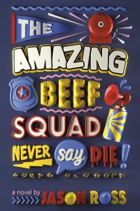 Cover image: The Amazing Beef Squad: Never Say Die! 9780593124758
